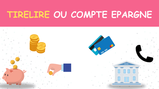Tirelire ou compte épargne