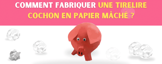 fabriquer tirelire cochon papier maché