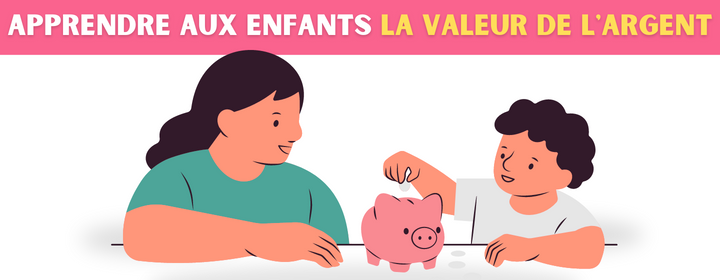 Apprendre aux enfants la valeur de l'argent