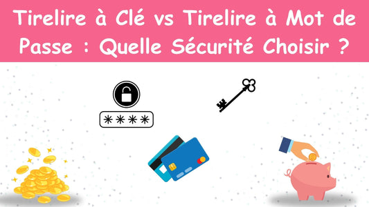 Tirelire à Clé vs Tirelire à Mot de Passe : Quelle Sécurité Choisir ?